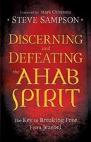 Discerning and Defeating the Ahab Spirit