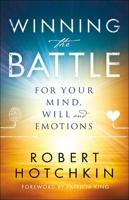 Winning the Battle for Your Mind, Will, and Emotions