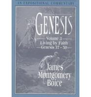 Genesis V. 3 Living by Faith - Genesis 37-50