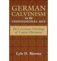 German Calvinism in the Confessional Age