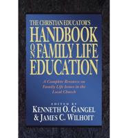 The Christian Educator's Handbook on Family Life Education