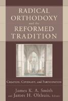 Radical Orthodoxy and the Reformed Tradition