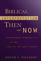 Biblical Interpretation Then and Now