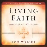 Living Faith: Exploring the Essentials of Christianity