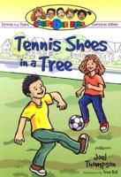 Tennis Shoes in a Tree & Other Stories That Teach Christian Values