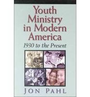 Youth Ministry in Modern America