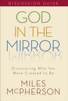 God in the Mirror Discussion Guide
