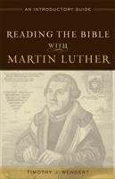Reading the Bible With Martin Luther