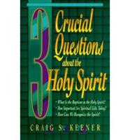 3 Crucial Questions About the Holy Spirit