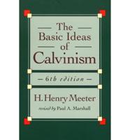 The Basic Ideas of Calvinism