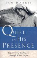 Quiet in His Presence
