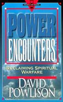 Power Encounters: Reclaiming Spiritual Warfare