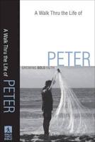 A Walk Thru the Life of Peter