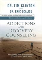 The Quick-Reference Guide to Addictions and Recovery Counseling