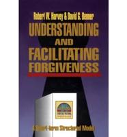 Understanding and Facilitating Forgiveness