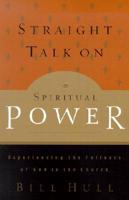 Straight Talk on Spiritual Power