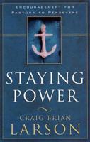 Staying Power: Encouragement for Pastors to Persevere