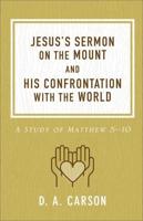 Jesus's Sermon on the Mount and His Confrontation With the World