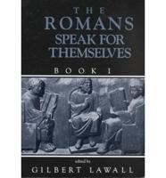 The Romans Speak for Themselves Book 1