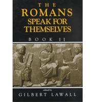 The Romans Speak for Themselves Book 2