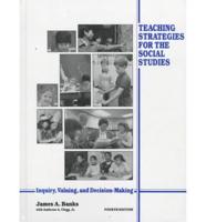 Teaching Strategies for the Social Studies:Inquiry, Valuing & Decision Making