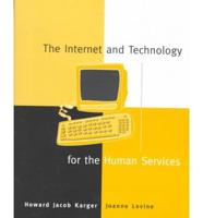 The Internet and Technology for the Human Services