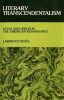 Literary Transcendentalism; Style and Vision in the American Renaissance