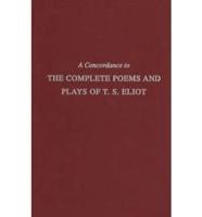 A Concordance to the Complete Poems and Plays of T. S. Eliot
