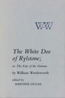 The White Doe of Rylstone, or, The Fate of the Nortons