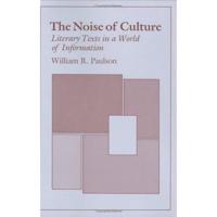 The Noise of Culture: Literary Texts in a World of Information