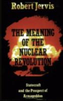 The Meaning of the Nuclear Revolution