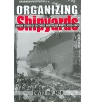Organizing the Shipyards