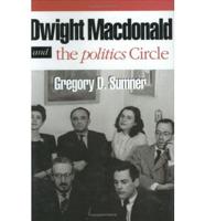 Dwight MacDonald and the Politics Circle