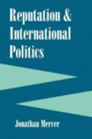 Reputation and International Politics