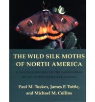 The Wild Silk Moths of North America