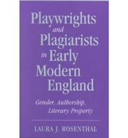 Playwrights and Plagiarists in Early Modern England