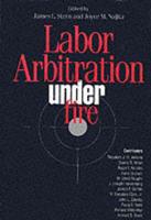 Labor Arbitration Under Fire