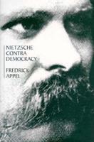Nietzsche Contra Democracy