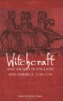 Witchcraft and Society in England and America, 1550-1750