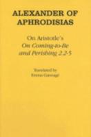 On Aristotle's "On Coming-to-Be and Perishing 2.2-5"