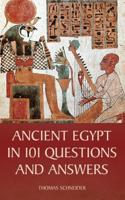 Ancient Egypt in 101 Questions and Answers