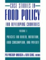 Case Studies in Food Policy for Developing Countries. Volume 1 Policies for Health, Nutrition, Food Consumption, and Poverty