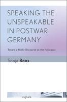 Speaking the Unspeakable in Postwar Germany