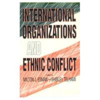 International Organisations and Ethnic Conflict