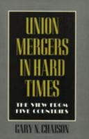 Union Mergers in Hard Times