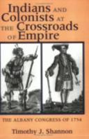 Indians and Colonists at the Crossroads of Empire