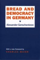Bread and Democracy in Germany