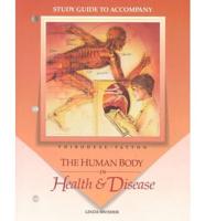 Study Guide to Accompany The Human Body in Health and Disease