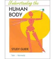 Student Study Guide for Use With Understanding the Human Body