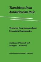 Transitions from Authoritarian Rule. Tentative Conclusions About Uncertain Democracies